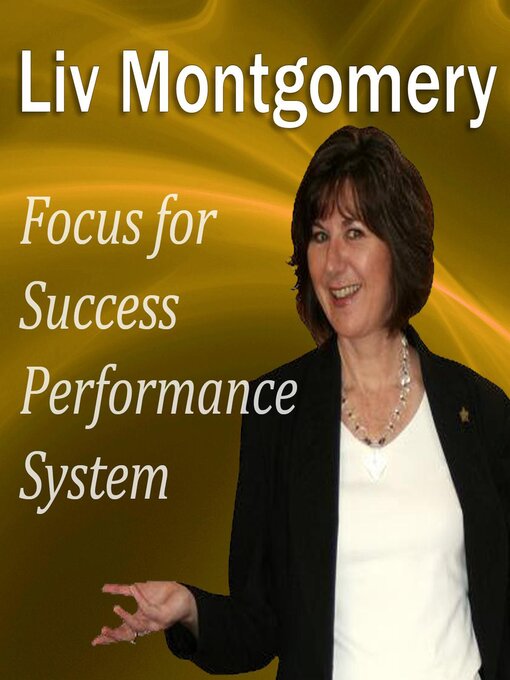 Title details for Focus for Success Performance System by Liv Montgomery - Available